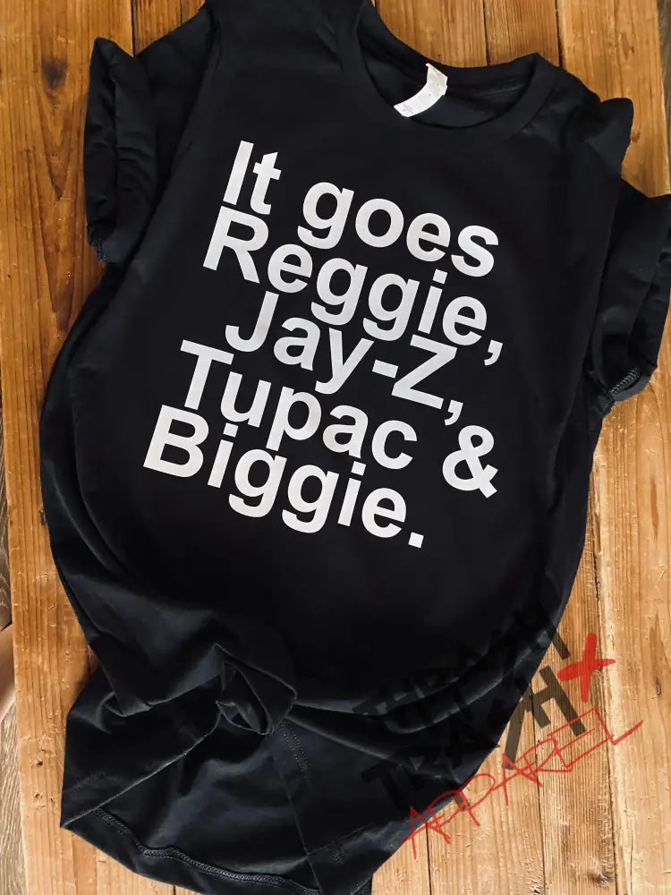 It Goes Reggie Jay-Z Tupac & Biggie. Tee Shirt