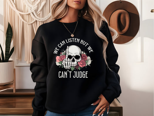 We Can Listen But We Can't Judge Crewneck